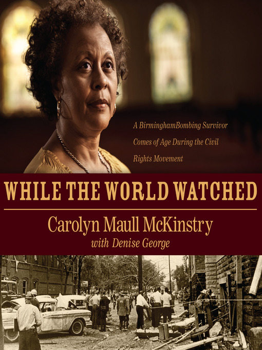 Title details for While the World Watched by Carolyn Maull McKinstry - Wait list